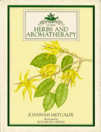 Culpeper Guides Herbs and Aromatherapy (Culpepper Guides)