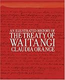 An Illustrated History of the Treaty of Waitangi, Orange, Claudia, 1877242160