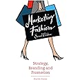 Marketing Fashion, Second edition: Strategy, Branding and Promotion