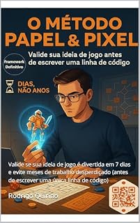 Livro Método Papel & Pixel: Valide se sua ideia de jogo é divertida em 7 dias e evite meses de trabalho desperdiçado (antes de escrever uma única linha de código) (Mulekolândia - Escola de programação)