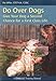 Do Over Dogs - Give Your Dog a Second Chance for a First Class Life