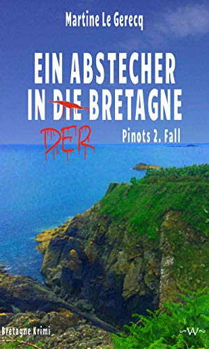 Ein Abstecher In Der Bretagne Pinots 2 Fall Bretagne Krimi