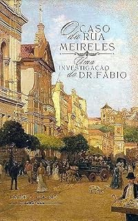 Livro O caso da Rua Meireles: Uma investigação do Dr. Fábio.