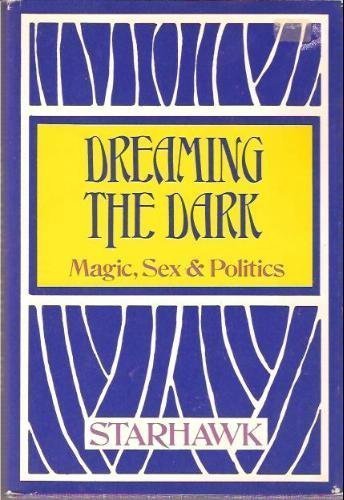 Dreaming the dark: Magic, sex, & politics