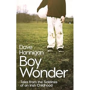 Boy Wonder: Tales from the Sidelines of an Irish Childhood