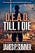 D.E.A.D. Till I Die - A GlobaTech Novella (Adrian Hell)
