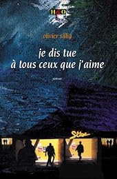 Je dis tue à tous ceux que j'aime