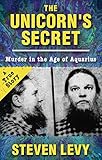 The Unicorn's Secret: Murder in the Age of Aquarius by Steven Levy