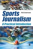 Sports Journalism : A Practical Introduction, Andrews, Phil, 1412902711