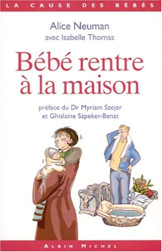 Bebe Rentre A La Maison Collections Psychologie French Edition Neuman Alice Amazon Com Books