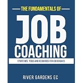 The Fundamentals of Job Coaching: Strategies, tools and resources for Job Coaches