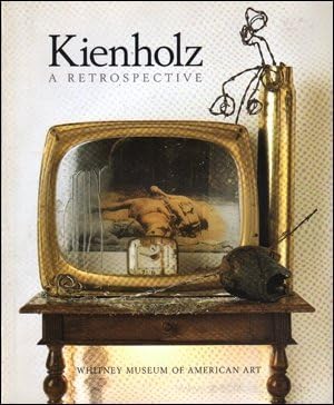 Kienholz A Retrospective An Exhibition Catalogue Walter - 