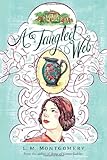 Front cover for the book A Tangled Web by L. M. Montgomery