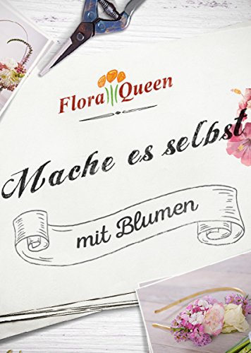 Mache es selbst - mit Blumen (German Edition)