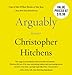 Arguably: Essays by Christopher Hitchens