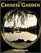 The Chinese Garden: History, Art and Architecture, Third Edition by 