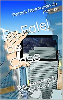 Livro Eu Falei de Crise: Primeira parte, pois a crise continua!