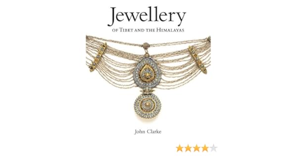 Jewellery Of Tibet And The Himalayas John Clarke