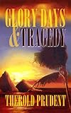 Glory Days & Tragedy by 
