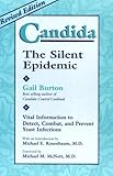 Candida: The Silent Epidemic: Vital Information to Detect, Combat, and Prevent Yeast Infections by