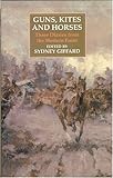 Image de Guns, Kites and Horses: Three Diaries from the Western Front