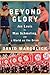 Beyond Glory: Joe Louis vs. Max Schmeling, and a World on the Brink