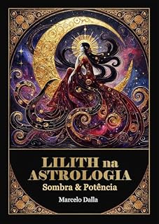 Livro LILITH NA ASTROLOGIA : Sombra & Potência