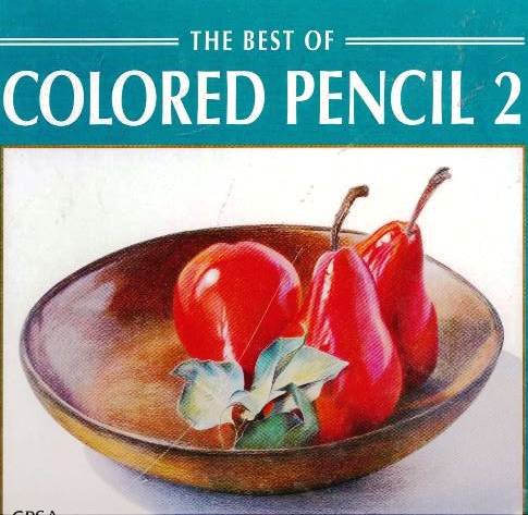 The Best of Colored Pencil Two (Best of Colored Pencil Series) (No. 2)