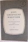 John Greenleaf Whittier,: An introduction and interpretation (American authors and critics series, AC4)