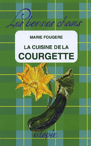 La  cuisine de la courgette