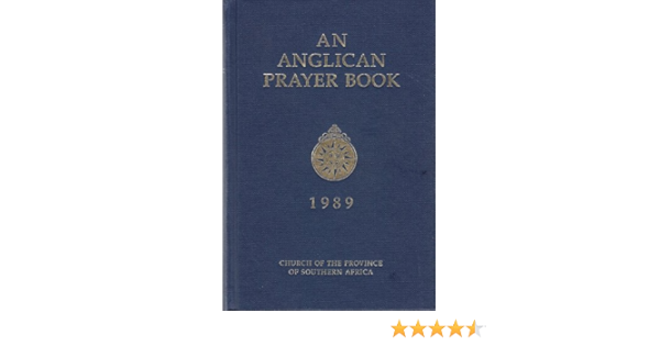 An Anglican Prayer Book 1989 Church Of The Province Of Southern Africa Collins Henry H Jr 9780005991800 Amazon Com Books An Anglican Prayer Book 1989 Church Of The Province Of Southern Africa Collins Henry H Jr 9780005991800 Amazon Com Books