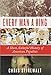Every Man a King: A Short, Colorful History of American Populists - Book by Chris Stirewalt