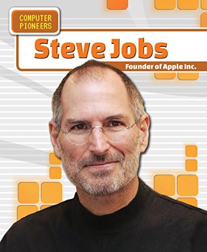 Steve Jobs: Founder of Apple Inc. (Computer Pioneers) Paperback – August 15, 2016