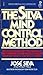The Silva Mind Control Method: The Revolutionary Program by the Founder of the World's Most Famous Mind Control Course