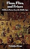 Fleas, Flies, and Friars: Children's Poetry from the Middle Ages