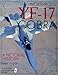 Northrop's YF-17 Cobra: A Pictorial History (Schiffer Military/Aviation History)