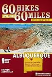 60 Hikes Within 60 Miles: Albuquerque: Including Santa Fe, Mount Taylor, and San Lorenzo Canyon by Stephen Ausherman