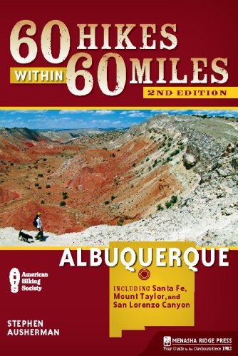 60 Hikes Within 60 Miles: Albuquerque: Including Santa Fe, Mount Taylor, and San Lorenzo Canyon by Stephen Ausherman
