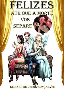 Livro Felizes até que a morte vos separe