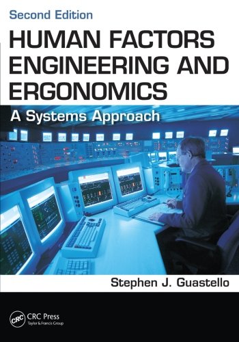 Download Human Factors Engineering and Ergonomics: A Systems Approach, Second Edition