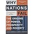 Why Nations Fail: The Origins of Power, Prosperity and Poverty