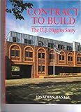 Image de Contract to Build: The D.J.Higgins Story