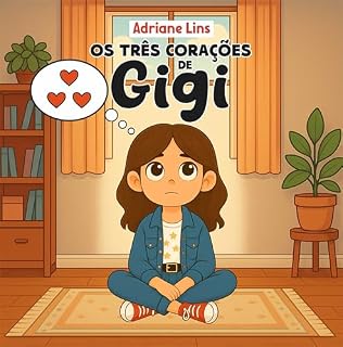 Livro Os Três Corações de Gigi: Uma história sobre sentimentos e coragem