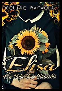 Livro Elisa: E o Vale Dos Girassóis