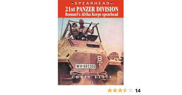 Amazon Com 21st Panzer Division Rommel S Africa Korps Spearhead Spearhead Series 9780711028531 Ellis Chris Books