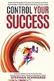 Control Your Success: Habits and Strategies to Ensure You Perform and Race Successfully in Sports wi by Stephan Schwarze