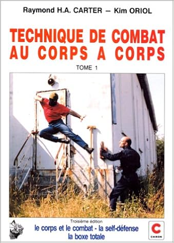 Résultat de recherche d'images pour "Raymond H A Carter & Kim Oriol - Technique De Combat Au Corps A Corps Tome 1 amazon"