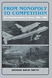 Image de From Monopoly to Competition: The Transformations of Alcoa, 1888-1986