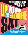 Up Your Score: SAT, 2018-2019 Edition: The Underground Guide to Outsmarting "The Test"