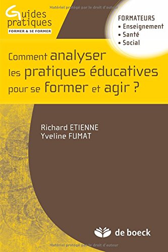 Comment analyser les pratiques éducatives pour se former et agir ?